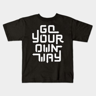 Go Your Own Way. Kids T-Shirt